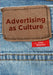 Advertising as Culture by Chris Wharton