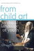From Child Art to Visual Language of Youth: New Models and Tools for Assessment of Learning and Creation in Art Education by Andrea Kárpáti, Emil Gaul