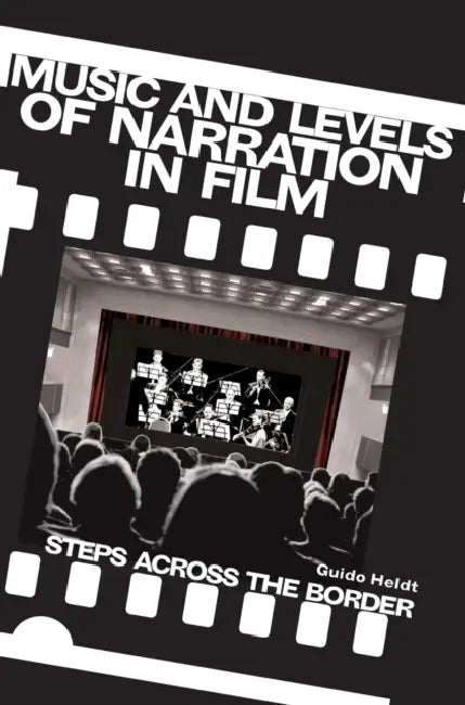 Music and Levels of Narration in Film: Steps across the Border by Guido Heldt