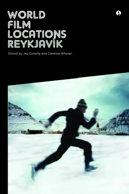 World Film Locations: Reykjavik by Jez Conolly, Caroline Whelan