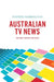 Australian TV News: New Forms, Functions, and Futures by Stephen Harrington