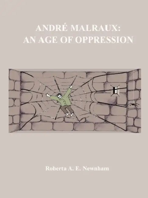 Andre Malraux: An Age of Oppression by Roberta (EDT) Newnham