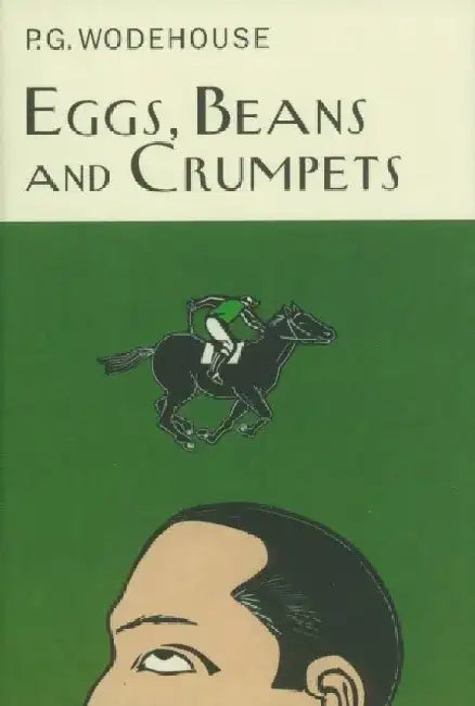 Eggs, Beans And Crumpets by P.G. Wodehouse