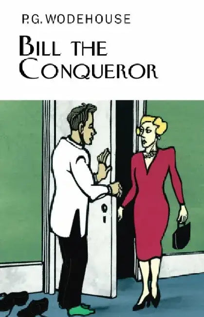 Bill the Conqueror by P.G. Wodehouse