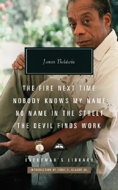 The Fire Next Time; Nobody Knows My Name ; No Name  In The  Street; The Devil Finds Work by James Baldwin