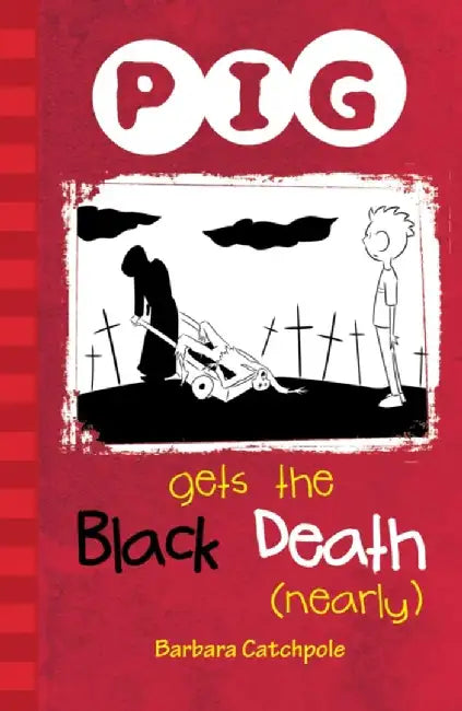 PIG Gets the Black Death (nearly) by Catchpole Barbara