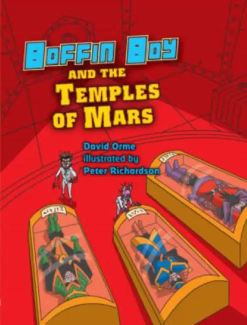 Boffin Boy and the Temples of Mars by Orme David