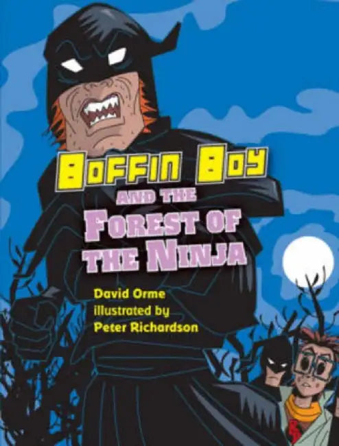 Boffin Boy and the Forest of the Ninja by Orme David