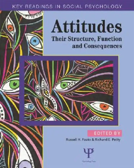 Attitudes: Their Structure, Function and Consequences by Russell H. Fazio