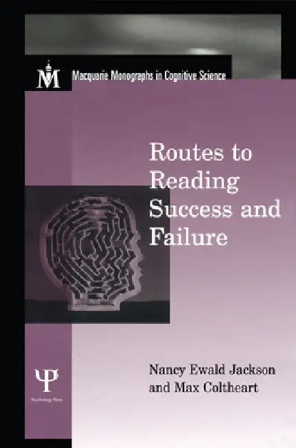 Routes to Reading Success and Failure: Toward an Integrated Cognitive Psychology of Atypical Reading by Nancy E. Jackson