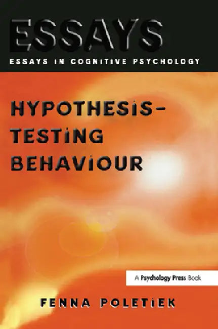 Hypothesis-Testing Behaviour by Fenna H. Poletiek