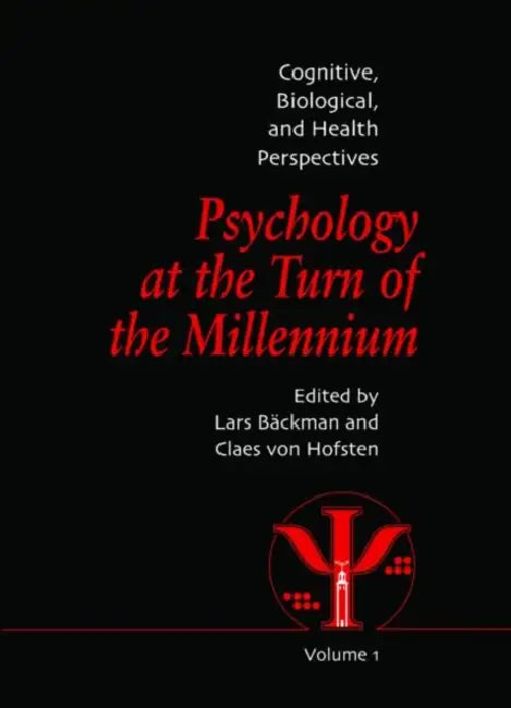 Psychology at the Turn of the Millennium,Cognitive, Biological and Health Perspectives by Lars Backman