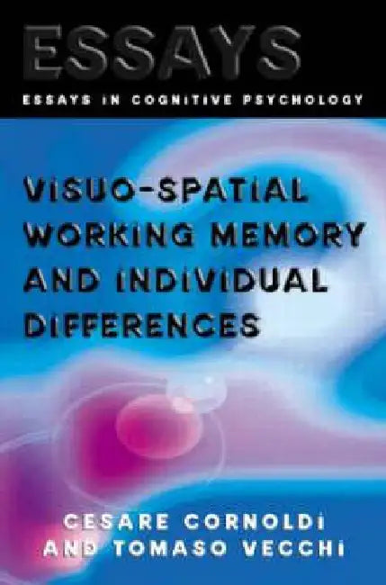 Visuo-Spatial Working Memory And Individual Differences by Cesare Cornoldi