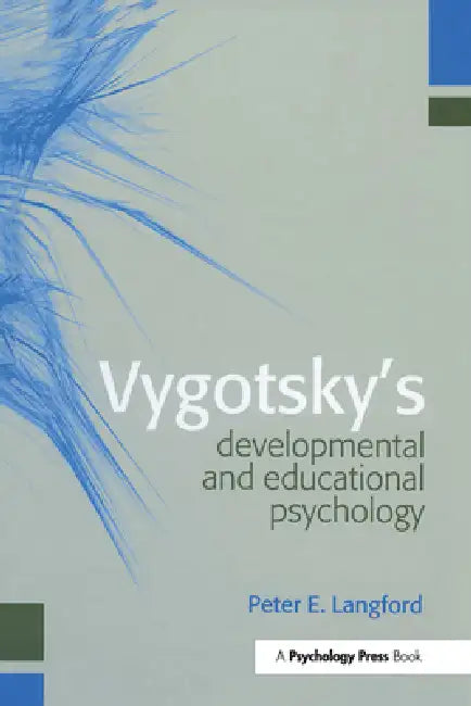 Vygotsky'S Developmental And Educational Psychology by Peter E. Langford