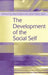 The Development of the Social Self by Mark Bennett, Fabio Sani