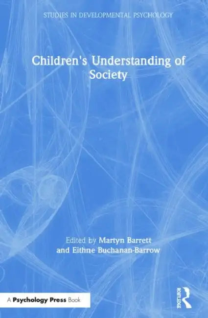 Children's Understanding of Society by Martyn Barrett, Eithne Buchanan-Barrow