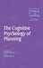 The Cognitive Psychology of Planning by Robin Morris, Geoff Ward