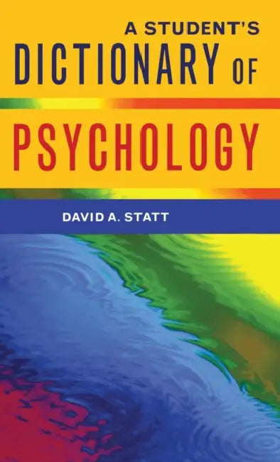 A Student's Dictionary of Psychology by David a. Statt