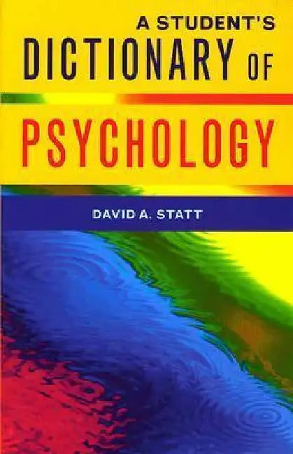 A Student's Dictionary of Psychology by David A. Statt