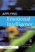 Applying Emotional Intelligence: A Practitioner's Guide by Joseph Ciarrochi