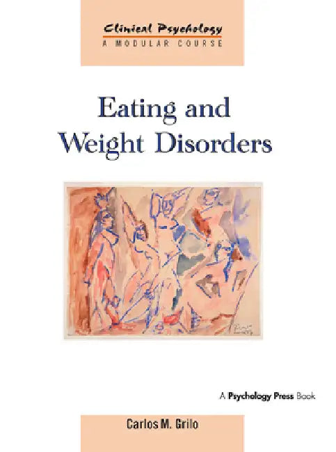 Eating and Weight Disorders by Carlos M. Grilo