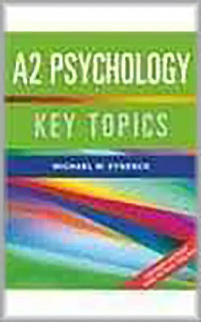 A2 Psychology: Key Topics by Michael W. Eysenck