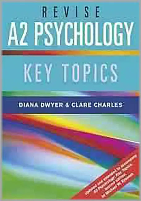 Revise A2 Psychology: Key Topics by Diana Dwyer, Clare Charles