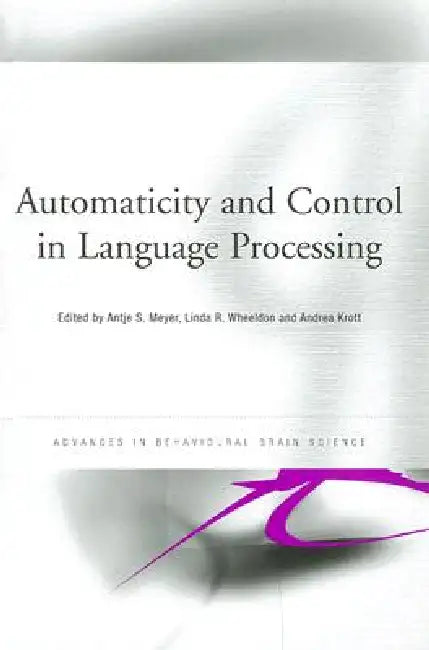 Automaticity and Control in Language Processing by Antje Meyer