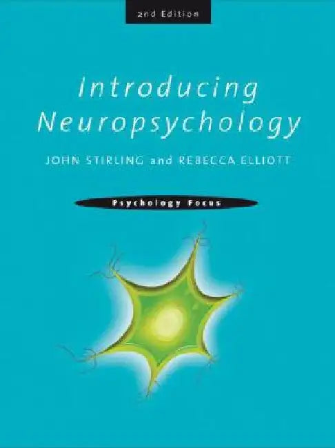 Introducing Neuropsychology: 2nd Edition by John Stirling