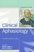 Clinical Aphasiology: Future Directions: A Festschrift for Chris Code by Martin Ball