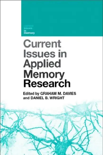 Current Issues in Applied Memory Research by Graham M. Davies, Daniel B. Wright