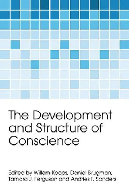 The Development and Structure of Conscience by Willem Koops