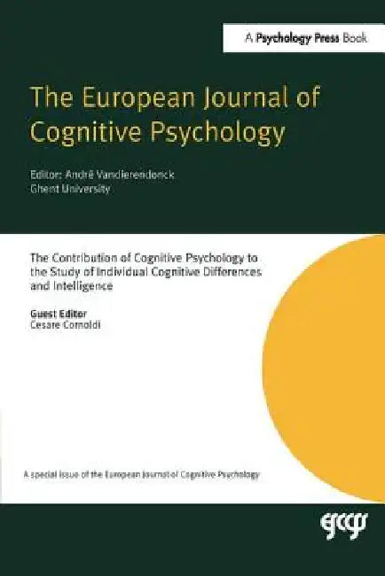 The Contribution of Cognitive Psychology to the Study of Individual Cognitive Differences and Intelligence: A Special Issue of the European Journal of by Cesare Cornoldi