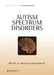 Autism Spectrum Disorders: A Special Issue of Child Neuropsychology by Natacha Akshoomoff