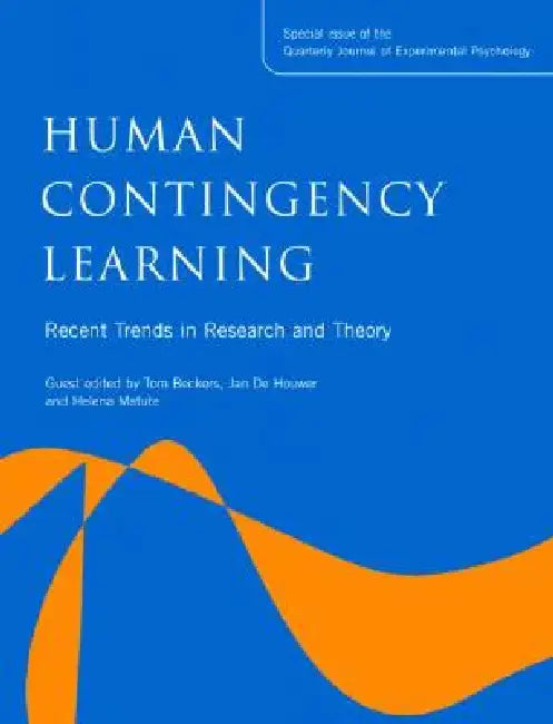 Human Contingency Learning: Recent Trends in Research and Theory: A Special Issue of the Quarterly Journal of Experimental Psychology by Tom Beckers