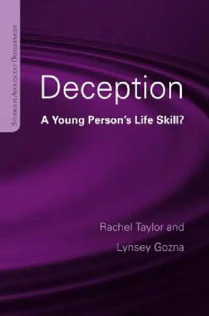 Deception: A Young Person's Life Skill? by Rachel Taylor