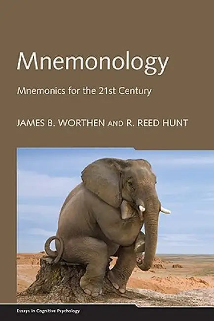 Mnemonology: Mnemonics for the 21st Century by James B. Worthen