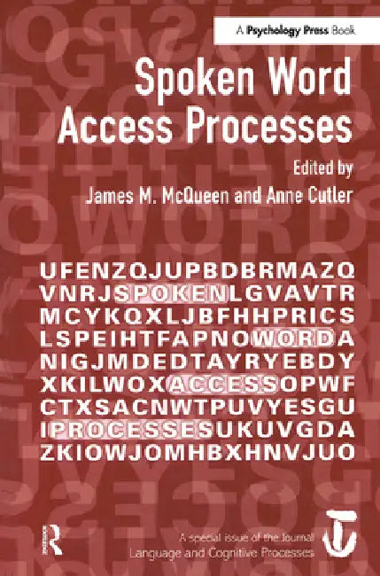 Spoken Word Access Processes (Swap): A Special Issue of Language and Cognitive Processes by Anne Cutler
