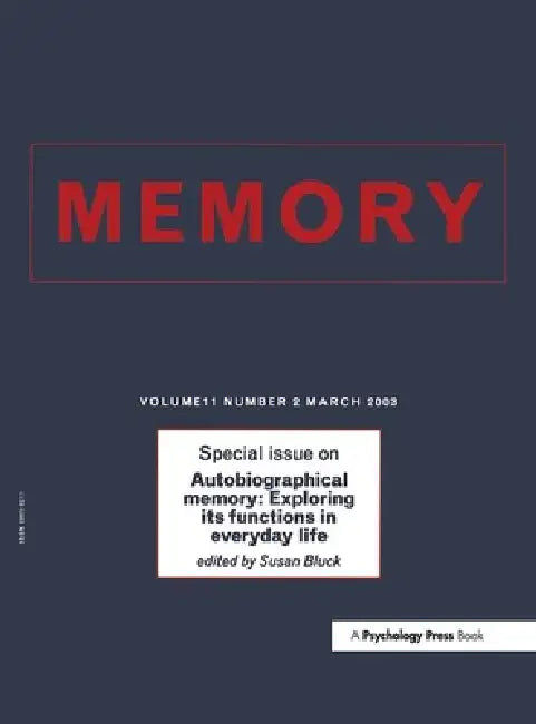 Autobiographical Memory: Exploring Its Functions in Everyday Life: A Special Issue of Memory by Susan Bluck