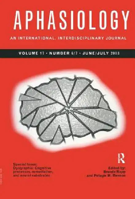 Dysgraphia: Cognitive Processes, Remediation, and Neural Substrates: A Special Issue of Aphasiology by Pelagie Beeson