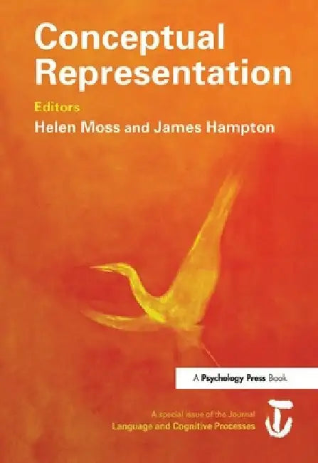 Conceptual Representation: A Special Issue of Language and Cognitive Processes by James A. Hampton