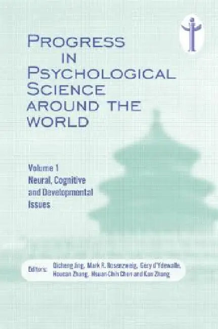 Progress in Psychological Science Around the World. Neural, Cognitive and Developmental Issues.: Proceedings of the 28th International Congre by Qicheng Jing