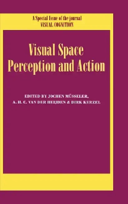 Visual Space Perception And Action: A Special Issue Of Visual Cognition by Jochen Müsseler