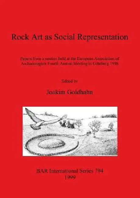 Rock Art as Social Representation by Joakim Goldhahn