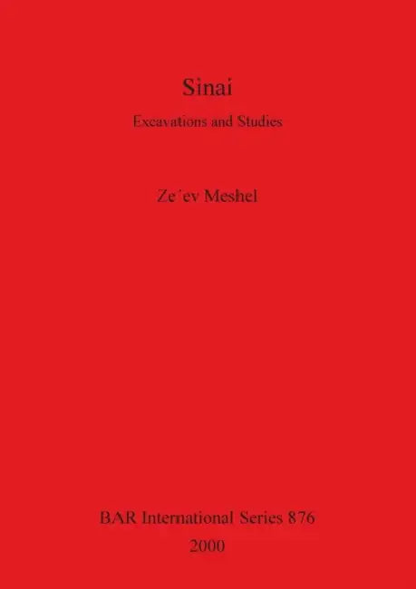 Sinai: Excavations and Studies by Ze'ev Meshel