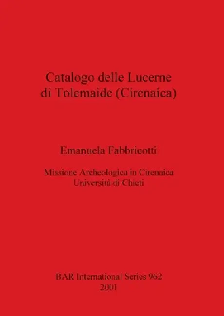Catalogo delle Lucerne di Tolemaide (Cirenaica) by Emanuela Fabbricotti