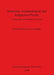 Museums, Archaeologists and Indigenous People: Archaeology and the public in Nigeria by Pamela Ifeoma Eze-Uzomaka