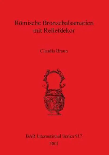 Römische Bronzebalsamarien mit Reliefdekor by Claudia Braun
