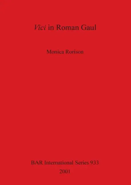 Vici in Roman Gaul by Monica Rorison