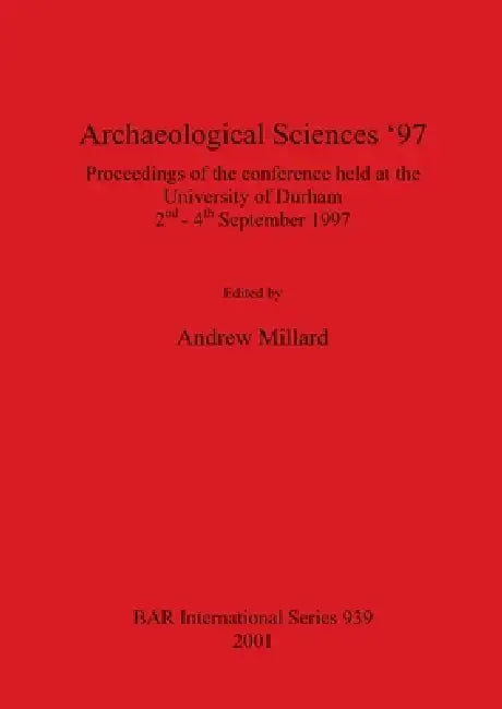 Archaeological Sciences '97 by Andrew Millard